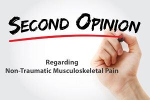 second opinion regarding non-traumatic musculoskeletal pain